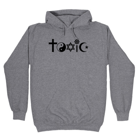 Toxic Religion Hooded Sweatshirt