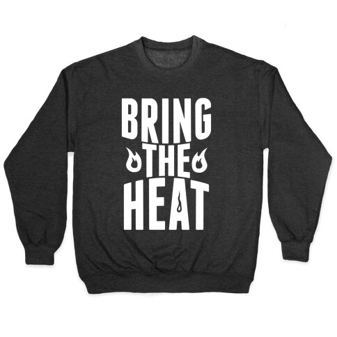 Bring The Heat Pullover