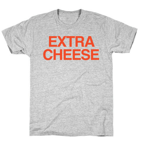 Extra Cheese T-Shirt