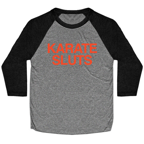 Karate Sluts Baseball Tee