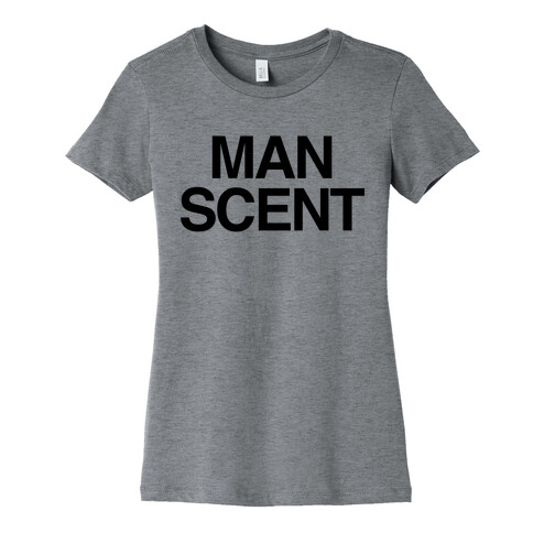Man Scent Womens T-Shirt