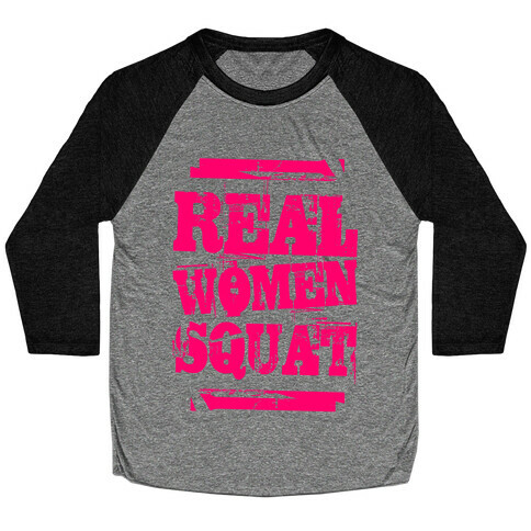 Real Women Squat Baseball Tee