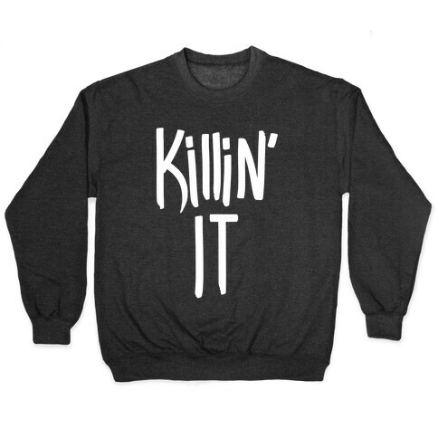 Killin' It Pullover