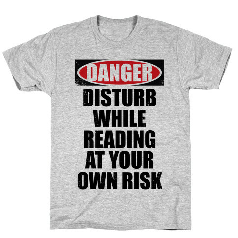 Disturb While Reading At Your Own Risk T-Shirt