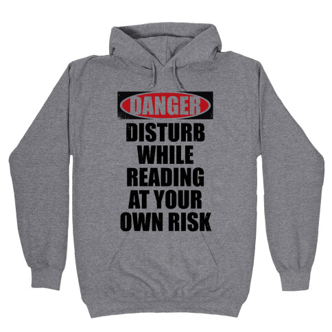 Disturb While Reading At Your Own Risk Hooded Sweatshirt