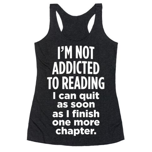 I'm Not Addicted To Reading (White Ink) Racerback Tank Top