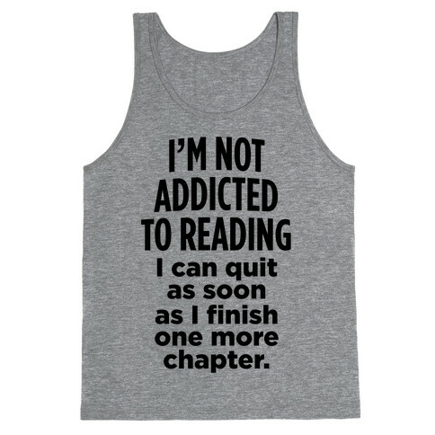 I'm Not Addicted To Reading Tank Top