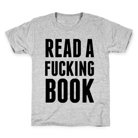 Read A F***ing Book Kids T-Shirt