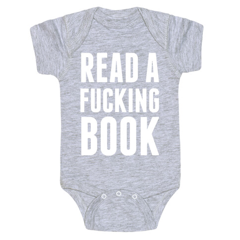 Read A F***ing Book (White Ink) Baby One-Piece