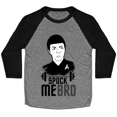 Spock Me Bro Baseball Tee