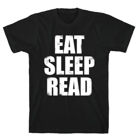 Eat Sleep Read (White Ink) T-Shirt