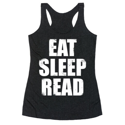 Eat Sleep Read (White Ink) Racerback Tank Top