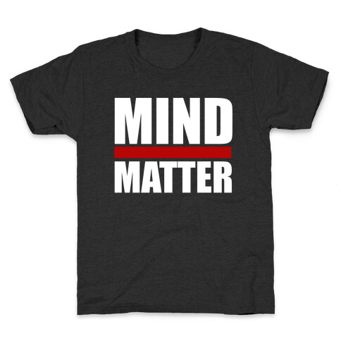 Mind Over Matter Kids T-Shirt
