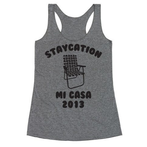 Staycation Mi Casa 2013 Racerback Tank Top