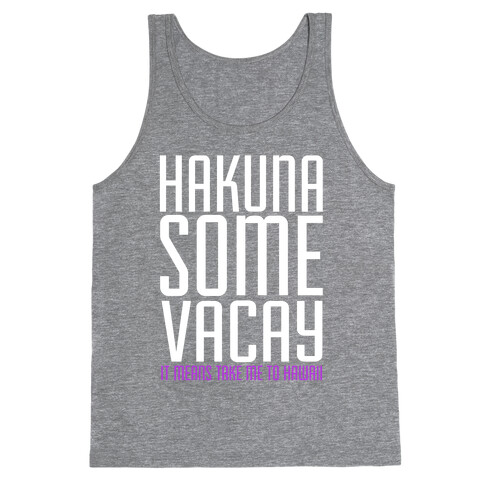 Hakuna Some Vacay Tank Top