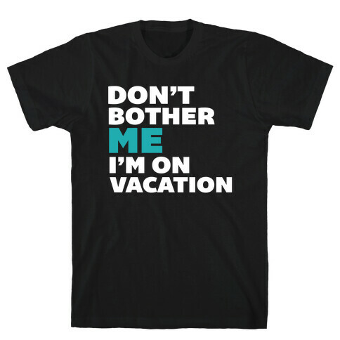 Don't Bother Me T-Shirt