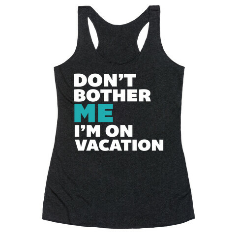 Don't Bother Me Racerback Tank Top