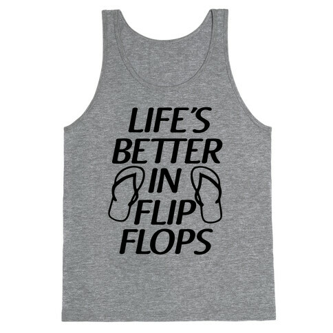 Life's Better In Flip Flops Tank Top