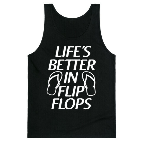 Life's Better In Flip Flops Tank Top