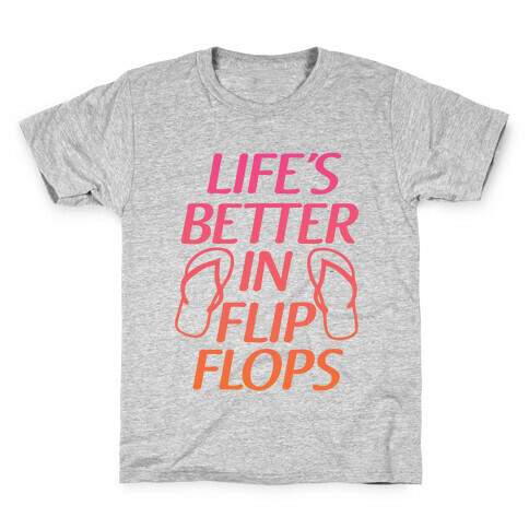 Life's Better In Flip Flops Kids T-Shirt