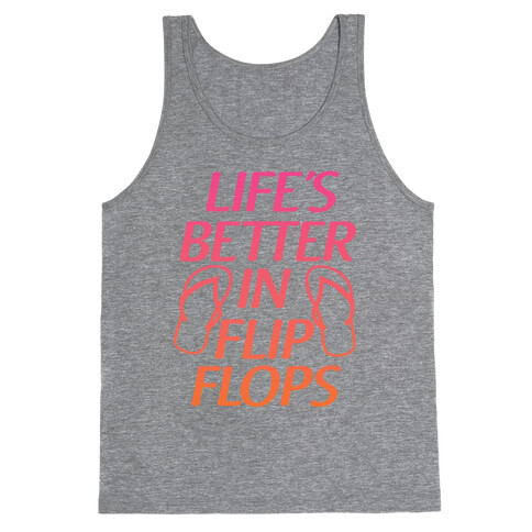 Life's Better In Flip Flops Tank Top