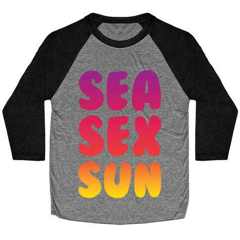 Sea Sex Sun Baseball Tee