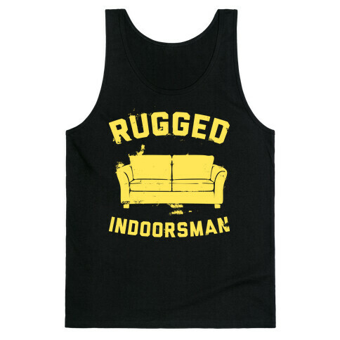 Rugged Indoorsman  Tank Top