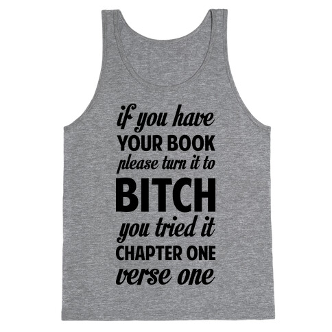 If You Have Your Book Please Turn It to Bitch You Tried It Tank Top