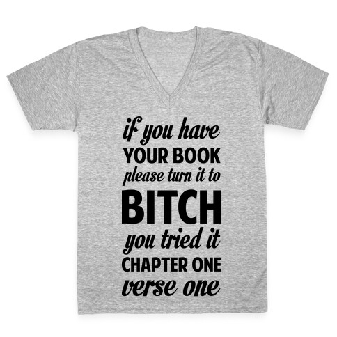 If You Have Your Book Please Turn It to Bitch You Tried It V-Neck Tee Shirt