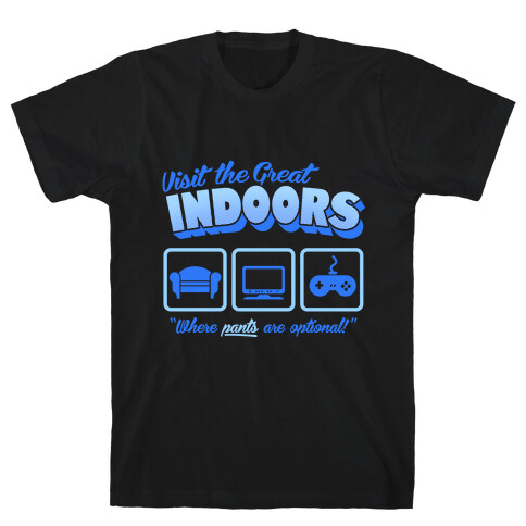 Visit The Great Indoors! T-Shirt