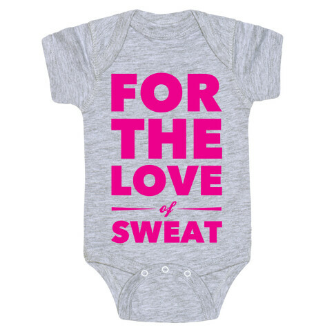 For The Love Of Sweat Baby One-Piece
