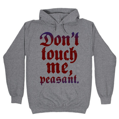 Don't Touch Me Peasant Hooded Sweatshirt