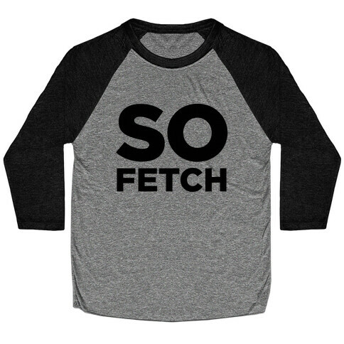 So Fetch Baseball Tee