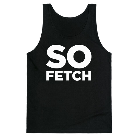 So Fetch Tank Top