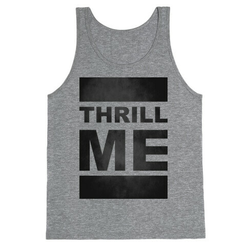 Thrill Me Tank Top