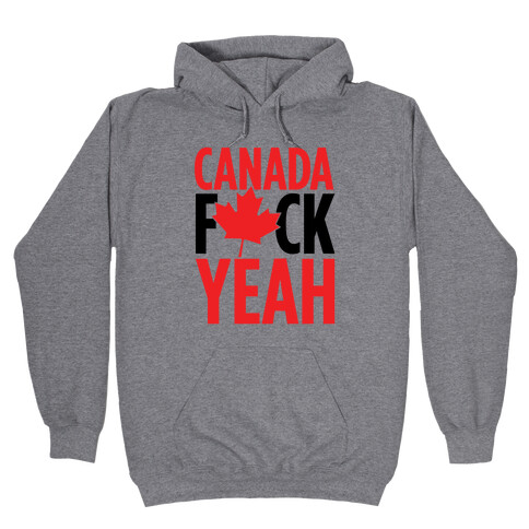 Canada F*ck Yeah! Hooded Sweatshirt