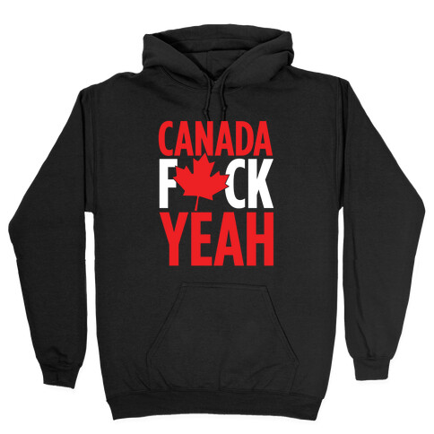 Canada F*ck Yeah! Hooded Sweatshirt