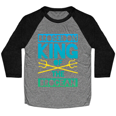 Broseidon King Of The Brocean Baseball Tee