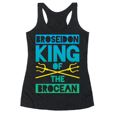 Broseidon King Of The Brocean Racerback Tank Top
