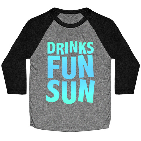 Drinks, Fun, & Sun Baseball Tee