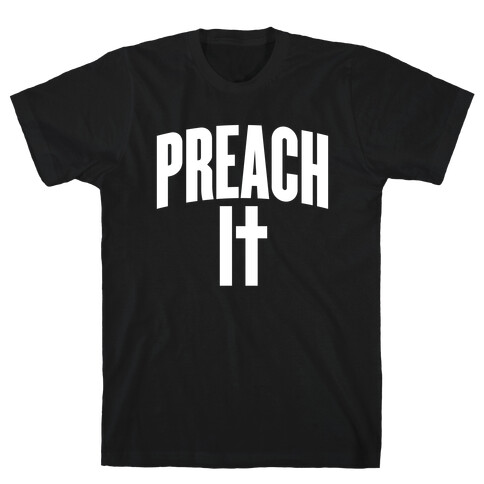Preach It T-Shirt