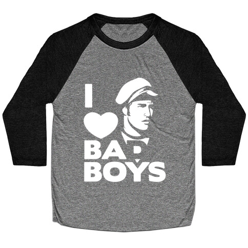 I Love Bad Boys Baseball Tee