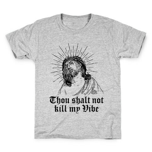 Thou Shalt Not Kill My Vibe Kids T-Shirt
