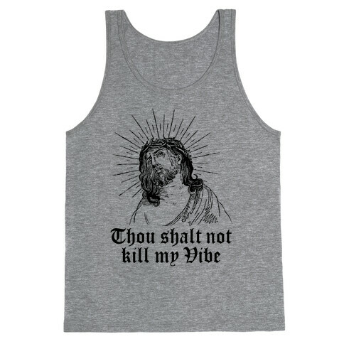 Thou Shalt Not Kill My Vibe Tank Top