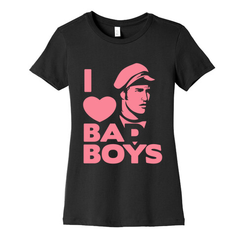 I Love Bad Boys Womens T-Shirt