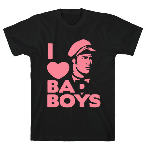 I Love Bad Boys T-Shirt