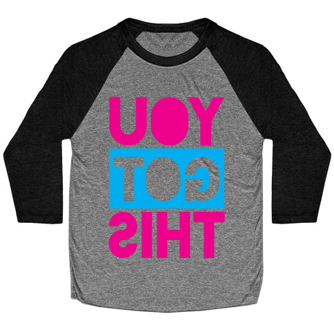 You Got This (Reversed) Baseball Tee