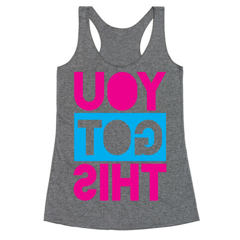 You Got This (Reversed) Racerback Tank Top