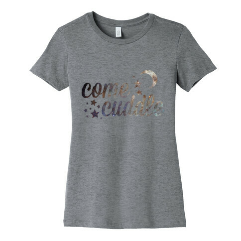 Come Cuddle Womens T-Shirt