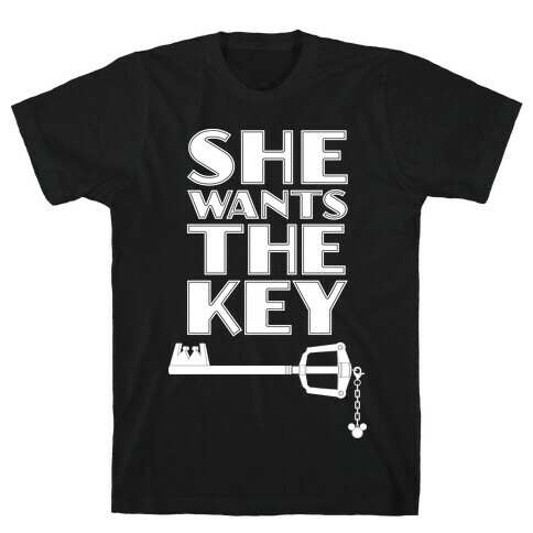 She Wants The Key T-Shirt